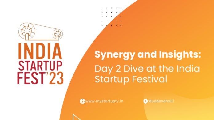 India Startup Festival's Day 2 on 11th August showcased vibrant sessions and hinted at collaborations