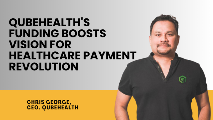 QubeHealth Secures Pivotal Funding, Sets Sights on Revolutionizing Healthcare Payments in India