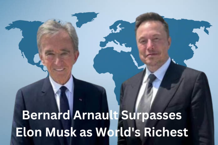 Bernard Arnault Surpasses Elon Musk as World's Richest