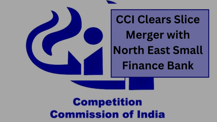 The Competition Commission of India (CCI) has given the green light to the merger between fintech unicorn slice and North East Small Finance Bank, according to an announcement made on Tuesday (March 12).