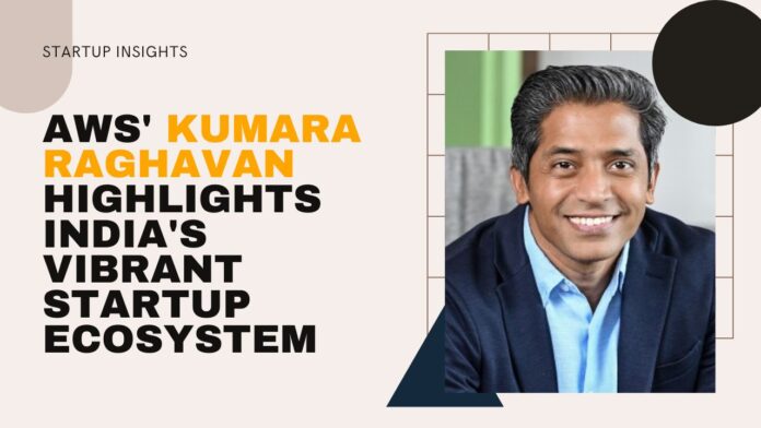AWS' Kumara Raghavan Highlights India's Vibrant Startup Ecosystem