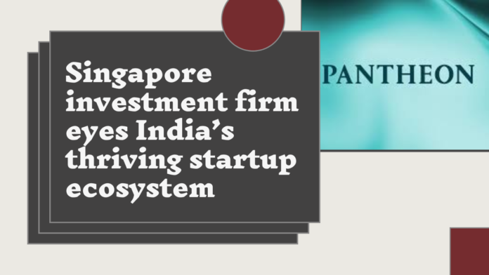 Pantheon Eyes Increased Investments in India's Thriving Startup Scene