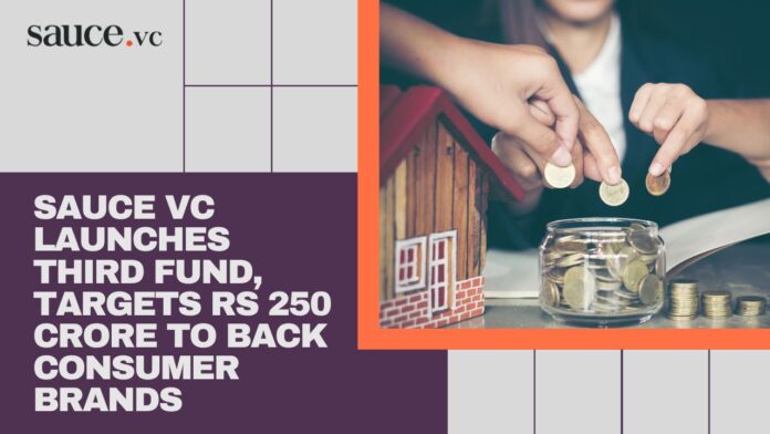 Sauce VC Launches Third Fund, Targets Rs 250 Crore to Back Consumer Brands