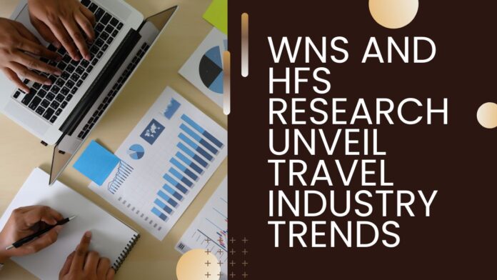 WNS and HFS Research Unveil Travel Industry Trends