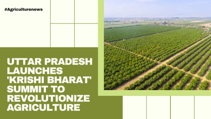 Uttar Pradesh Launches 'Krishi Bharat' Summit to Revolutionize Agriculture