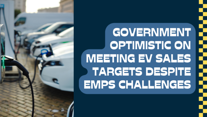 Government Optimistic on Meeting EV Sales Targets Despite EMPS Challenges