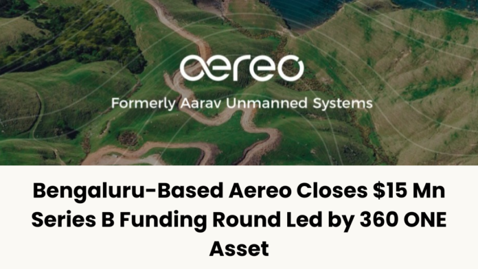 Bengaluru-Based Aereo Closes $15 Mn Series B Funding Round Led by 360 ONE Asset