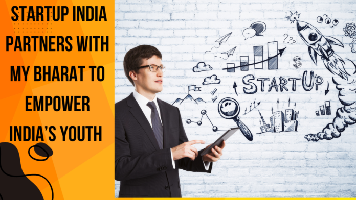 Startup-India-Partners-with-MY-Bharat-to-Empower-Indias-Youth