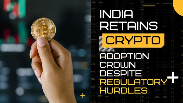 India Retains Crypto Adoption Crown Despite Regulatory Hurdles