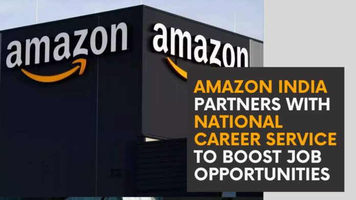 Amazon India Partners with National Career Service to Boost Job Opportunities