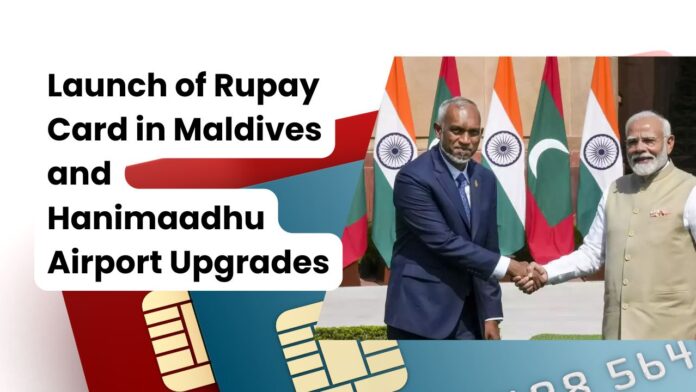 PM Modi and Muizzu Announce Rupay Card Launch and Hanimaadhu Airport Upgrades