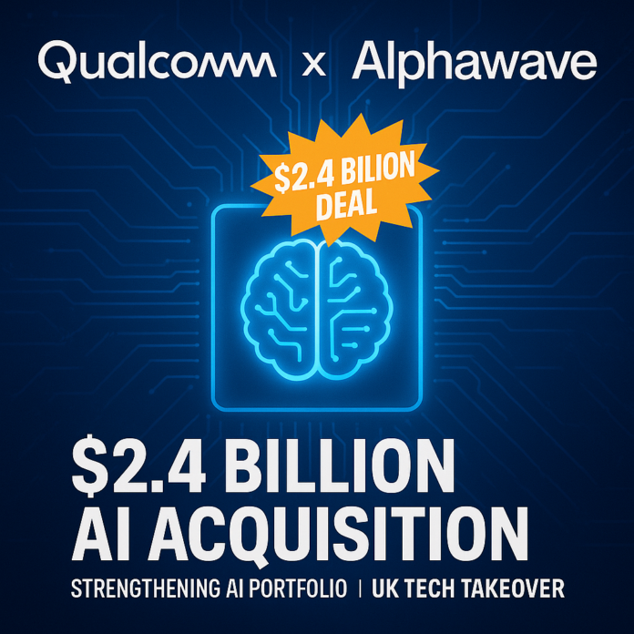 Qualcomm Bolsters AI Ambitions with $2.4 Billion Acquisition of UK’s Alphawave